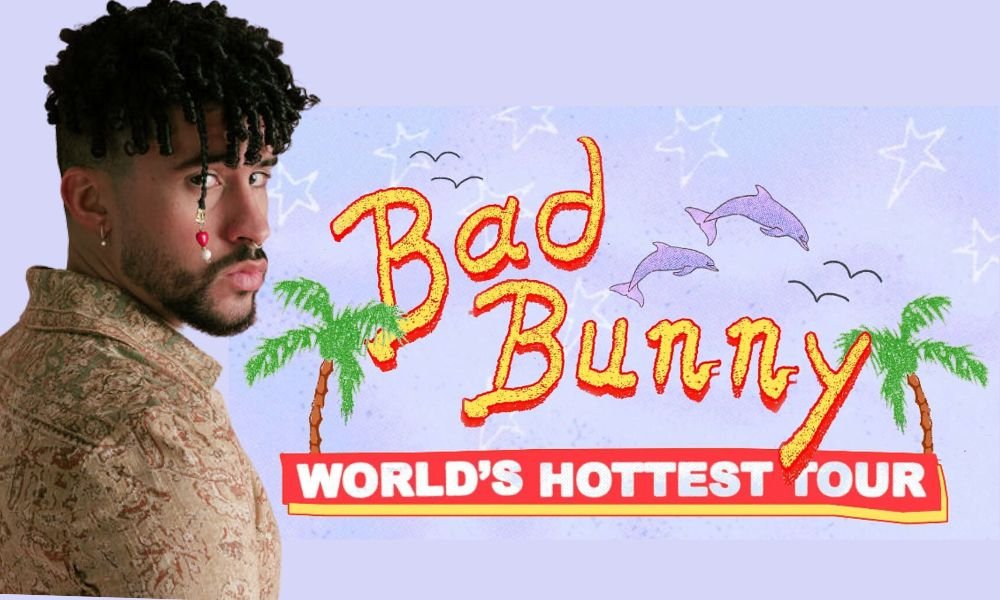 ¡Arranca el World's Hottest Tour de Bad Bunny!